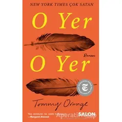 O Yer O Yer - Tommy Orange - Salon Yayınları