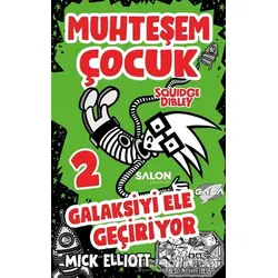 Muhteşem Çocuk Squidge Dibley 2 - Galaksiyi Ele Geçiriyor - Mick Elliot - Salon Yayınları - Çocuk