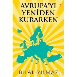 Avrupayı Yeniden Kurarken - Bilal Yılmaz - Cinius Yayınları