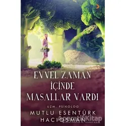 Evvel Zaman İçinde Masallar Vardı - Mutlu Esentürk Hacıosman - Cinius Yayınları