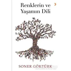 Renklerin ve Yaşamın Dili - Soner Göktürk - Cinius Yayınları