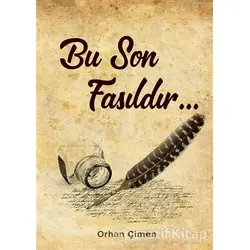 Bu Son Fasıldır - Orhan Çimen - Cinius Yayınları