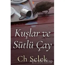 Kuşlar ve Sütlü Çay - Ch Selek - Cinius Yayınları