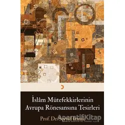 İslam Mütefekkirlerinin Avrupa Rönesansına Tesirleri - Seyyid Irmak - Cinius Yayınları