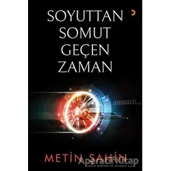 Soyuttan Somut Geçen Zaman - Metin Şahin - Cinius Yayınları