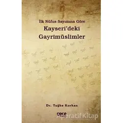 İlk Nüfus Sayımına Göre Kayseri’deki Gayrimüslimler - Tuğba Korhan - Gece Kitaplığı