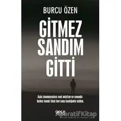 Gitmez Sandım Gitti - Burcu Özen - Gece Kitaplığı