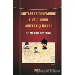 Mütareke Döneminde 1. ve 2. Ordu Müfettişlikleri - Mustafa Bostancı - Gece Kitaplığı