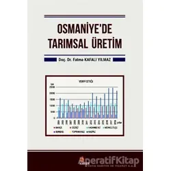 Osmaniyede Tarımsal Üretim - Fatma Kafalı Yılmaz - Kriter Yayınları