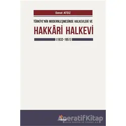 Türkiyenin Modernleşmesinde Halkevleri ve Hakkari Halkevi (1932-1951)