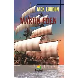 Martin Eden - Jack London - Tropikal Kitap - Dünya Klasikleri