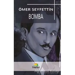 Bomba - Ömer Seyfettin - Tropikal Kitap - Dünya Klasikleri