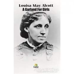 A Garland For Girls - Louisa May Alcott - Tropikal Kitap - Dünya Klasikleri