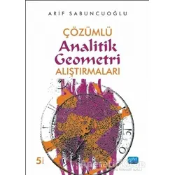 Çözümlü Analitik Geometri Alıştırmaları - Arif Sabuncuoğlu - Nobel Akademik Yayıncılık