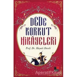 Dede Korkut Hikayeleri - Hayati Develi - Kesit Yayınları