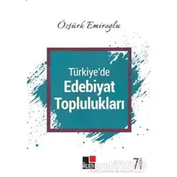 Türkiyede Edebiyat Toplulukları - Öztürk Emiroğlu - Kesit Yayınları