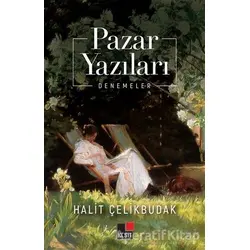 Pazar Yazıları - Halit Çelikbudak - Kesit Yayınları