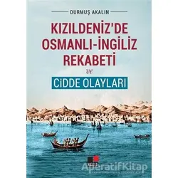 Kızıldenizde Osmanlı - İngiliz Rekabeti ve Cidde Olayları - Durmuş Akalın - Kesit Yayınları