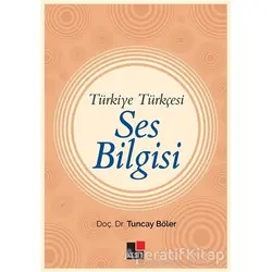 Türkiye Türkçesi Ses Bilgisi - Tuncay Böler - Kesit Yayınları