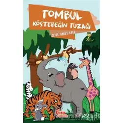 Tombul Köstebeğin Tuzağı - Seyit Ahmet Uzun - Çıra Çocuk Yayınları