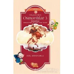 Cihan Devleti Osmanlılar 3 - Adil Akkoyunlu - Çıra Çocuk Yayınları