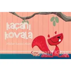 Kaçanı Kovala - Nilüfer Zontul Aktaş - Çıra Çocuk Yayınları