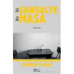 İki Sandalye Bir Masa - Furkan Yılmaz - Bengisu Yayınları