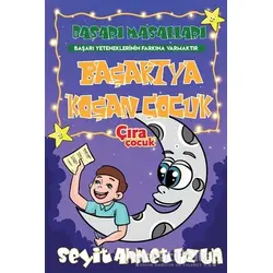 Başarıya Koşan Çocuk - Seyit Ahmet Uzun - Çıra Çocuk Yayınları