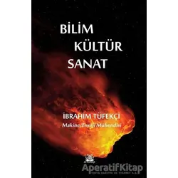 Bilim Kültür Sanat - İbrahim Tüfekçi - Artshop Yayıncılık