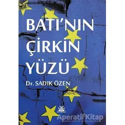 Batının Çirkin Yüzü - Sadık Özen - Artshop Yayıncılık