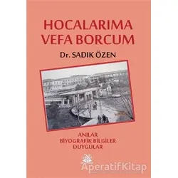 Hocalarıma Vefa Borcum - Sadık Özen - Artshop Yayıncılık
