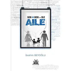 Sen + Ben = Biz Aile - İbrahim Beyoğlu - Artshop Yayıncılık