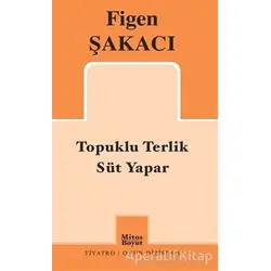 Topuklu Terlik Süt Yapar - Figen Şakacı - Mitos Boyut Yayınları