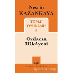 Toplu Oyunları 6 / Onların Hikayesi - Nesrin Kazankaya - Mitos Boyut Yayınları