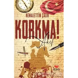 Korkma! Akif - Kemalettin Çalık - Efsus Yayınları