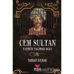 Cem Sultan - Fatihin Talihsiz Oğlu - Tarkan Suçıkar - Efsus Yayınları