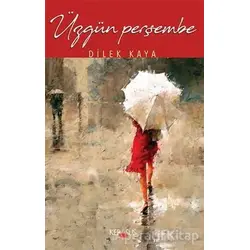 Üzgün Perşembe - Dilek Kaya - Kerasus Yayınları