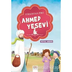 Türkistan Piri - Ahmed Yesevi - Veysel Akkaya - Aden Yayıncılık