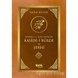 Hikmet ve Şifa Kaynağı Kaside-i Bürde ve Şerhi - İmam Busiri - Çelik Yayınevi