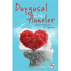 Duygusal Zeki Anneler - Yeliz Sıbğatullah - Az Kitap