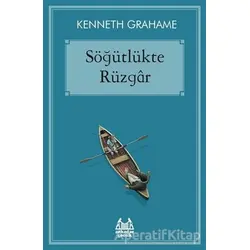 Söğütlükte Rüzgar - Kenneth Grahame - Arkadaş Yayınları