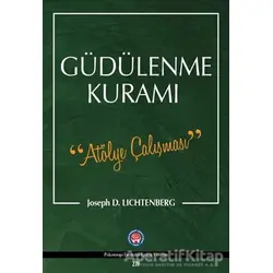Güdülenme Kuramı - Joseph D. Lichtenberg - Psikoterapi Enstitüsü