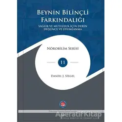 Beynin Bilinçli Farkındalığı - Daniel J. Siegel - Psikoterapi Enstitüsü