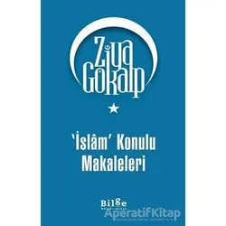 İslam Konulu Makaleleri - Ziya Gökalp - Bilge Kültür Sanat