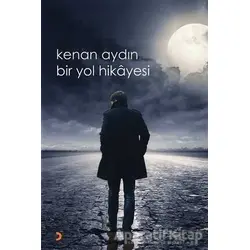 Bir Yol Hikayesi - Kenan Aydın - Cinius Yayınları