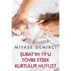 Şubatıın 19u Tövbe Etsek Kurtulur muyuz? - Miyase Demirci - Cinius Yayınları