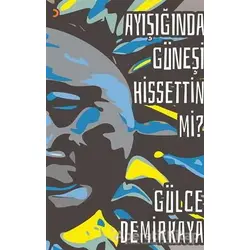 Ayışığında Güneşi Hissettin mi? - Gülce Demirkaya - Cinius Yayınları