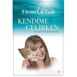 Kendime Gelirken - Füsun Çil Taşlı - Cinius Yayınları