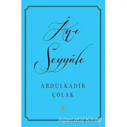An-ı Seyyale - Abdulkadir Çolak - Cinius Yayınları