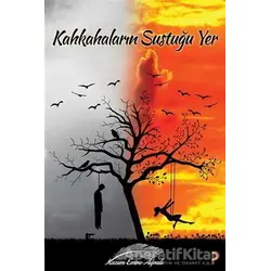 Kahkahaların Sustuğu Yer - Kazım Emre Ağralı - Cinius Yayınları